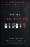 Has the Tribulation Begun?: Avoiding Confusion and Redeeming the Time in These Last Days 